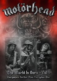 MOTÖRHEAD: THE WÖRLD IS OURS – VOL 1. EVERYWHERE FURTHER THAN EVERYPLACE ELSE