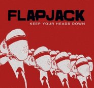 FLAPJACK: KEEP YOUR HEADS DOWN